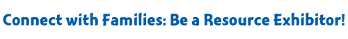 Connect with Families and be a resource exhibitor at Make m Smile!