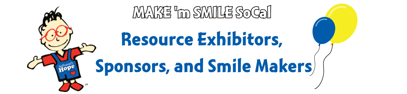 MAKE m SMILE SoCal Resource Exhibitor, Sponsors, Smile Makers