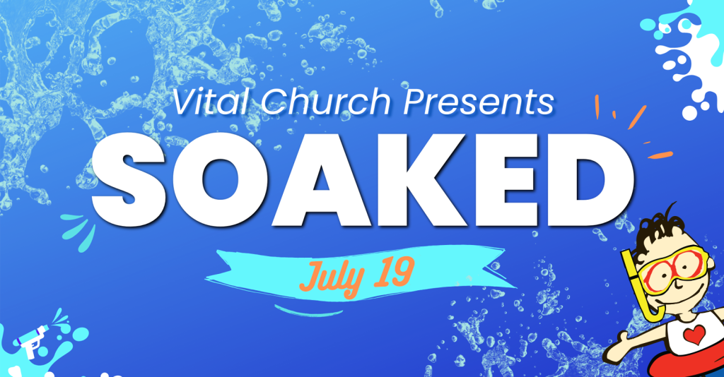 Vital church Soaked