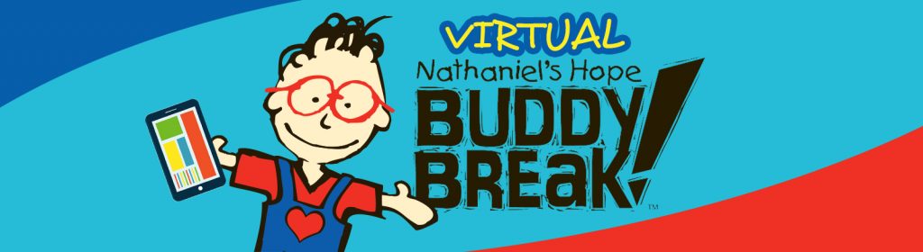 Virtual Buddy Break - Nathaniel's Hope